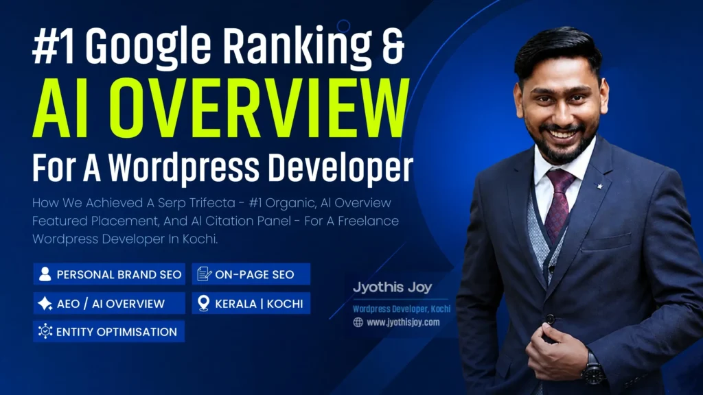 Jyothis Joy, WordPress developer in Kochi, featured in a case study showcasing #1 Google ranking, AI Overview placement, and AI citation visibility.